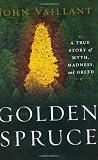 The Golden Spruce: A True Story of Myth, Madness, and Greed