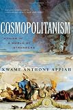 Cosmopolitanism: Ethics in a World of Strangers (Issues of Our Time) (Issues of Our Time)
