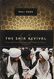 The Shia Revival: How Conflicts within Islam Will Shape the Future