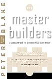 Master Builders: Corbusier, Rohe, Wright By Peter Blake