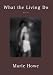 What the Living Do: Poems