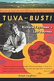 Tuva or Bust!: Richard Feynman\'s Last Journey