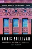 Louis Sullivan: Prophet of Modern Architecture By Hugh Morrison