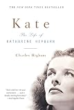 Kate: The Life of Katharine Hepburn By Charles Higham