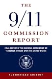 The 9/11 Commission Report: Final Report of the National Commission on Terrorist Attacks Upon the United States (Authorized Edition)