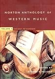 The Norton Anthology of Western Music, Fourth Edition, Volume 1: Ancient to Baroque