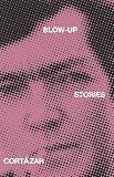 Blow-Up: And Other Stories