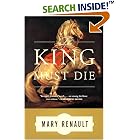 Click here to buy The King Must Die: A Novel (Vintage) by  Mary Renault.