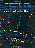 They Dance in the Sky: Native American Star Myths