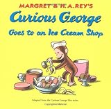 Curious George Goes to an Ice Cream Shop (Curious George, No 23)