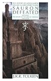 Sauron Defeated: The History of The Lord of the Rings, Part Four (The History of Middle-Earth, Vol. 9)