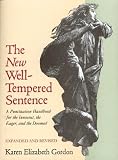 The New Well Tempered Sentence: A Punctuation Handbook for the Innocent, the Eager, and the Doomed