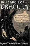 In Search of Dracula: The History of Dracula and Vampires