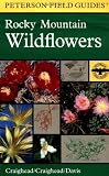 A Field Guide to Rocky Mountain Wildflowers: Northern Arizona and New Mexico to British Columbia (Peterson Field Guides(R))