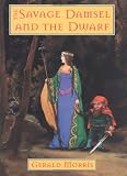The Savage Damsel and the Dwarf (The Squire's Tales)