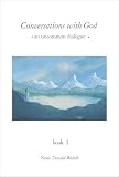 Conversations with God : An Uncommon Dialogue (Book 1)