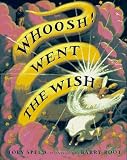 Whoosh! Went the Wish