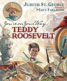 You're On Your Way, Teddy Roosevelt: A Turning Point Book