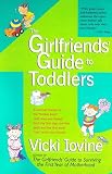 The Girlfriends' Guide to Toddlers