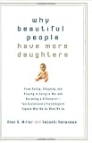Alan S. Miller, Satoshi Kanazawa - Why Beautiful People Have More Daughters