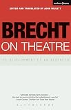Brecht On Theatre : The Development of an Aesthetic