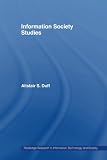 Information Society Studies (Routledge Research in Information Technology and Society)