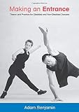 Making an Entrance: Theory and Practice for Disabled and Non-Disabled Dancers