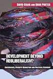 Development Beyond Neoliberalism? Governance, Poverty Reduction and Political Economy