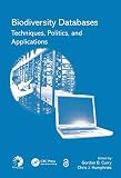 Biodiversity Databases: Techniques, Politics, and Applications (Systematics Association Special Volume)