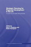 Strategic Planning for Regional Development: Principles and Practice in the UK (The Natural and Built Environment Series)