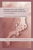 Representing the Other in Modern Japanese Literature: A Critical Approach