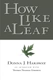 How Like a Leaf : An Interview with Donna Haraway