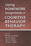 Using Homework Assignments in Cognitive Behavior Therapy
