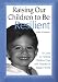 Raising Our Children to be Resilient; A Guide to Helping Children Cope with Trauma in Today's World