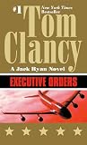 Executive Orders (Jack Ryan Novels)