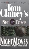 Night Moves (Tom Clancy's Net Force, No. 3)