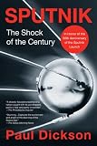 Sputnik: The Shock of the Century