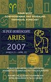 Aries (Super Horoscopes 2007) (Super Horoscopes)
