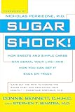 Sugar Shock!: How Sweets and Simple Carbs Can Derail Your Life-- and How YouCan Get Back on Track