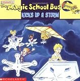 The Magic School Bus Kicks Up A Storm: A Book About Weather (Magic School Bus)