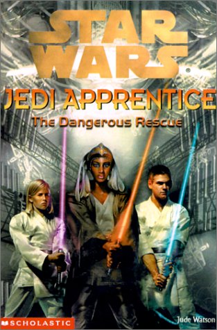The Dangerous Rescue (Star Wars: Jedi Apprentice, Book 13)