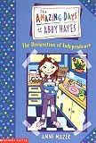 Amazing Days Of Abby Hayes, The #02: Declaration Of Independence (Amazing Days Of Abby Hayes)