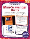 Scholastic Technlogy: Internet Made Easy: 80 Internet Mini-Scavenger Hunts