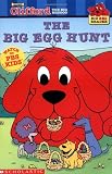 Clifford the Big Red Dog: The Big Egg Hunt (Big Red Reader Series)