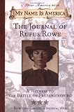 My Name Is America: journal Of Rufus Rowe, Witness To The Battle Of Fredricksburg (My Nam Is America)