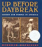 Up Before Daybreak: Cotton And People In America