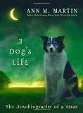 A Dogs Life: The Autobiography Of A Stray