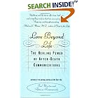 Love Beyond Life: The Healing Power of After-Death Communications