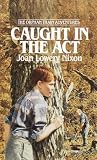 Caught in the Act (Orphan Train Adventures)
