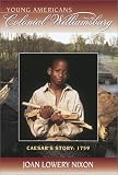 Caesar's Story: 1759: YOUNG AMERICANS Colonial Williamsburg (Colonial Williamsburg(R))